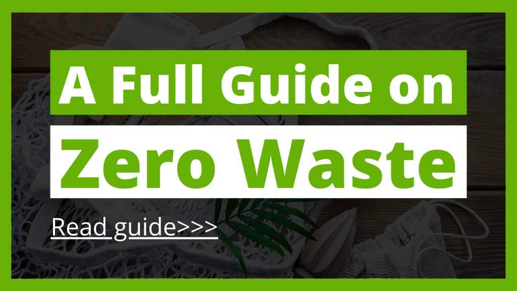 A Full Guide on Zero Waste